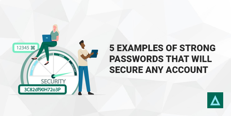 5 Examples of Strong Passwords That Will Secure Any Account