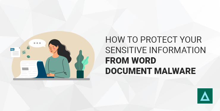 How to Protect Your Sensitive Information from Word Document Malware ...