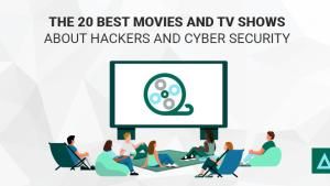 The 20 Best Movies and TV Shows About Hackers and Cyber Security