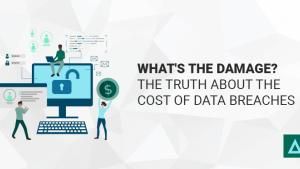 What's the Damage? The Truth About the Cost of Data Breaches