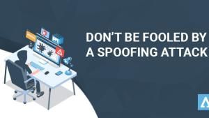 Don’t Be Fooled By A Spoofing Attack