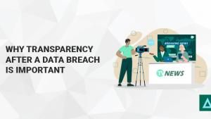 Why Transparency After a Data Breach is Important