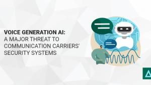 Voice Generation AI: A Major Threat to Communication Carriers' Security Systems