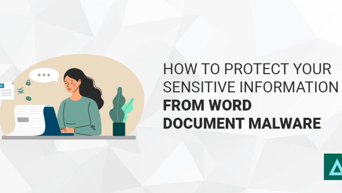 How to Protect Your Sensitive Information from Word Document Malware ...